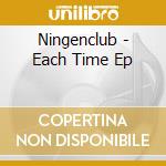 Ningenclub - Each Time Ep cd