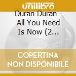 Duran Duran - All You Need Is Now (2 Cd) cd