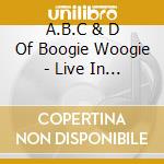 A.B.C & D Of Boogie Woogie - Live In Paris cd