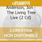Anderson, Jon - The Living Tree Live (2 Cd) cd