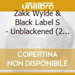 Zakk Wylde & Black Label S - Unblackened (2 Cd) cd