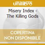 Misery Index - The Killing Gods cd