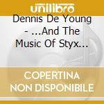 Dennis De Young - ...And The Music Of Styx Live In Los Angeles (3 Blu-Ray) cd