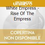 White Empress - Rise Of The Empress cd