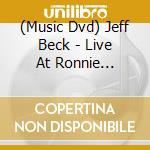 (Music Dvd) Jeff Beck - Live At Ronnie Scott'S (4 Dvd) cd