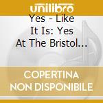 Yes - Like It Is: Yes At The Bristol Hippodrome cd