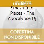 Smash Into Pieces - The Apocalypse Dj cd