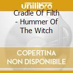 Cradle Of Filth - Hummer Of The Witch cd
