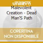 Malevolent Creation - Dead Man'S Path cd