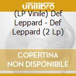 (LP Vinile) Def Leppard - Def Leppard (2 Lp) vinile