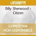 Billy Sherwood - Citizen cd