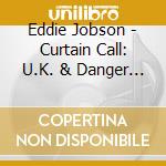 Eddie Jobson - Curtain Call: U.K. & Danger Money cd musicale di Eddie Jobson