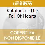 Katatonia - The Fall Of Hearts cd musicale di Katatonia