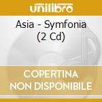Asia - Symfonia (2 Cd) cd musicale di Asia
