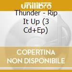 Thunder - Rip It Up (3 Cd+Ep) cd