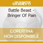 Battle Beast - Bringer Of Pain cd musicale di Battle Beast