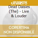 Dead Daisies (The) - Live & Louder