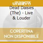Dead Daisies (The) - Live & Louder cd