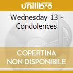 Wednesday 13 - Condolences cd