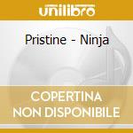 Pristine - Ninja cd