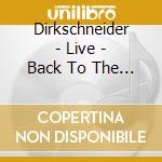 Dirkschneider - Live - Back To The Roots - Accepted! cd musicale di Dirkschneider