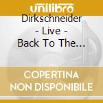 Dirkschneider - Live - Back To The Roots - Accepted! cd