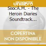 Sixx:A.M. - The Heroin Diaries Soundtrack 10Th Anniversary Edition cd musicale di Sixx:A.M.