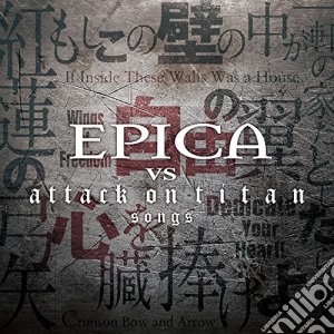 Epica - Epica Vs Attack On Titan Songs cd musicale di Epica