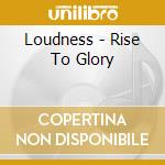 Loudness - Rise To Glory cd