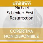 Michael Schenker Fest - Resurrection cd musicale di Michael Schenker Fest
