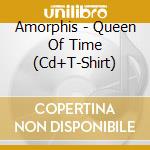 Amorphis - Queen Of Time (Cd+T-Shirt) cd musicale di Amorphis