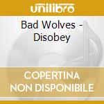 Bad Wolves - Disobey cd musicale di Bad Wolves
