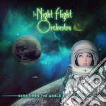 Night Flight Orchestra (The) - Sometimes The World Ain'T Enough