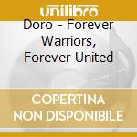 Doro - Forever Warriors, Forever United cd musicale di Doro