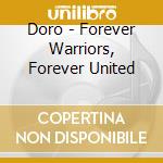 Doro - Forever Warriors, Forever United cd