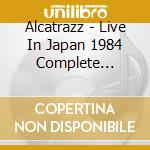 Alcatrazz - Live In Japan 1984 Complete Edition cd
