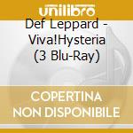 Def Leppard - Viva!Hysteria (3 Blu-Ray) cd musicale
