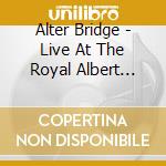 Alter Bridge - Live At The Royal Albert Hall Featuring The Parallax Orchestra cd