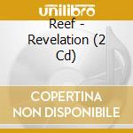 Reef - Revelation (2 Cd) cd musicale di Reef