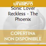 Sonic Lover Reckless - The Phoenix cd