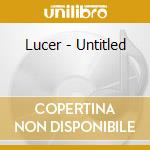 Lucer - Untitled cd