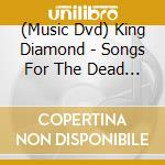 (Music Dvd) King Diamond - Songs For The Dead Live (Cd+2 Dvd) [Edizione: Giappone] cd