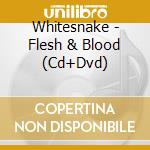 Whitesnake - Flesh & Blood (Cd+Dvd) cd