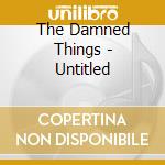 The Damned Things - Untitled cd