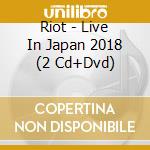 Riot - Live In Japan 2018 (2 Cd+Dvd) cd