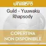 Guild - Yuuwaku Rhapsody cd