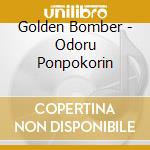 Golden Bomber - Odoru Ponpokorin cd