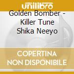 Golden Bomber - Killer Tune Shika Neeyo cd musicale di Golden Bomber