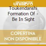 Toukendanshi Formation Of - Be In Sight cd