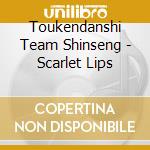 Toukendanshi Team Shinseng - Scarlet Lips cd